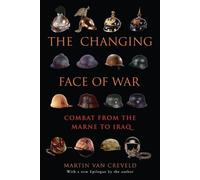 Martin van Creveld The Changing Face of War (Tascabile)