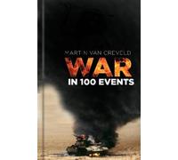 Martin van Creveld War in 100 Events (Copertina rigida)