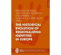Martin Van der The Historical Evolution of Regionalizing Identities (Tascabile)