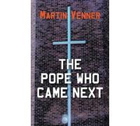 Martin Venner The Pope Who Came Next (Tascabile)