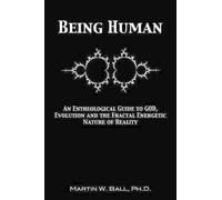 Martin W Ball Being Human (Tascabile) Entheogenic Evolution