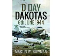 Martin W Bowman D-Day Dakotas (Tascabile)