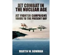 Martin W Bowman Jet Combat in the Nuclear Age (Copertina rigida)