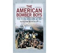Martin W. Bowman The American Bomber Boys (Tascabile)