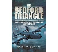Martin W. Bowman The Bedford Triangle (Copertina rigida)