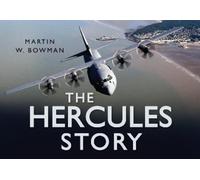 Martin W. Bowman The Hercules Story (Copertina rigida) Story Series