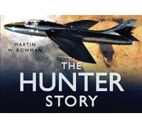 Martin W. Bowman The Hunter Story (Copertina rigida) Story Series