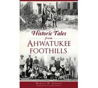 Martin W. Gibson Historic Tales from Ahwatukee Foothills (Tascabile)