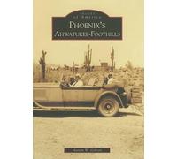 Martin W. Gibson Phoenix's Ahwatukee-Foothills, Az (Tascabile) Images of America