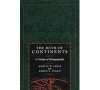 Martin W. Lewis Kären Wigen The Myth of Continents (Tascabile)