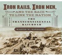 Martin W. Sandl Iron Rails, Iron Men, and the Race to Link th (Copertina rigida)