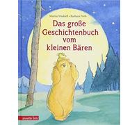 Martin Waddell Das große Geschichtenbuch vom kleinen Bären: (Copertina rigida)