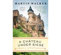 Martin Walker A Chateau Under Siege (Tascabile) Bruno, Chief of Police Series