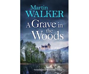 Martin Walker A Grave in the Woods (Copertina rigida) Dordogne Mysteries
