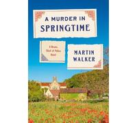Martin Walker A Murder in Springtime (Copertina rigida)