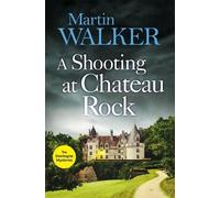 Martin Walker A Shooting at Chateau Rock (Tascabile) Dordogne Mysteries