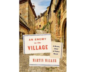 Martin Walker An Enemy in the Village (Copertina rigida)