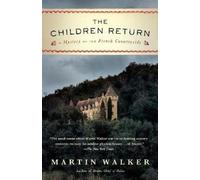Martin Walker The Children Return (Tascabile) Bruno, Chief of Police Series