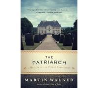 Martin Walker The Patriarch (Tascabile) Bruno, Chief of Police Series