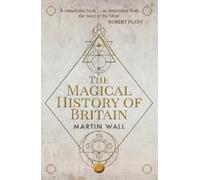 Martin Wall The Magical History of Britain (Tascabile)