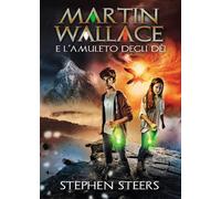 Martin Wallace e l'amuleto degli dèi - Steers Stephen