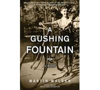 Martin Walser A Gushing Fountain (Copertina rigida)