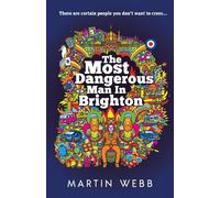 Martin Webb The Most Dangerous Man in Brighton (Tascabile)