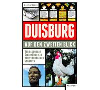 Martin Wedau Duisburg auf den zweiten Blick: Der besondere Stadtführ (Tascabile)