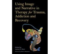 Martin Weegmann Using Image and Narrative in Therapy for Trauma, Add (Tascabile)