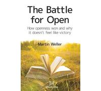 Martin Weller The Battle for Open (Tascabile)