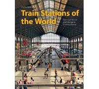 Martin Weltner Train Stations of the World (Copertina rigida)