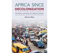 Martin Welz Africa since Decolonization (Tascabile)