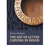 Martin Wenham Art of Letter Carving in Wood (Copertina rigida)