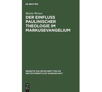 Martin Werner Der Einfluß Paulinischer Theologie Im Markuseva (Copertina rigida)