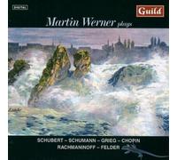 Martin Werner Werner Plays Schubert, Schumann, Grieg, Chopin, Rachmaninov (CD)