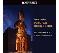 Martin/ Westminster Choir - Mass For Double Choir