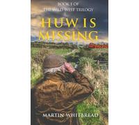 Martin Whitbread Huw is Missing (Tascabile) Wild West Trilogy