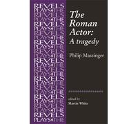Martin White The Roman Actor (Tascabile) Revels Plays