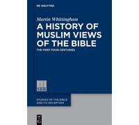Martin Whittingham A History of Muslim Views of the Bible (Copertina rigida)
