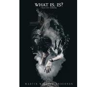 Martin William Anderson What is, Is? I Was Just Thinking (Tascabile)
