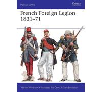 Martin Windrow French Foreign Legion 1831-71 (Tascabile) Men-at-Arms