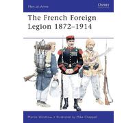 Martin Windrow French Foreign Legion 1872-1914 (Tascabile) Men-at-Arms