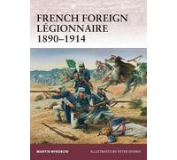 Martin Windrow French Foreign Légionnaire 1890-1914 (Tascabile) Warrior