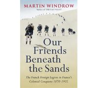 Martin Windrow Our Friends Beneath the Sands (Tascabile)