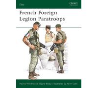 Martin Windrow Wayne Braby French Foreign Legion Paratroops (Tascabile) Elite