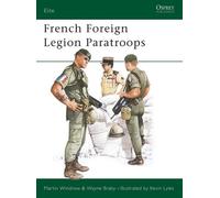Martin Windrow Wayne Braby French Foreign Legion Paratroops (Tascabile) Elite