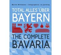 Martin Wittmann Total alles über Bayern / The Complete Bavari (Copertina rigida)
