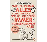 Martin Wittmann Wie ich einmal alles schaffen wollte, was ich (Copertina rigida)