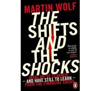 Martin Wolf The Shifts and the Shocks (Tascabile)