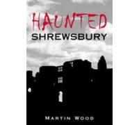 Martin Wood Haunted Shrewsbury (Tascabile)